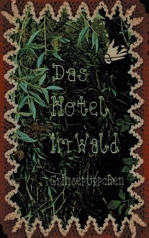 Grinsepüppchen. Das Hotel im Wald. Books on Demand, 2020.