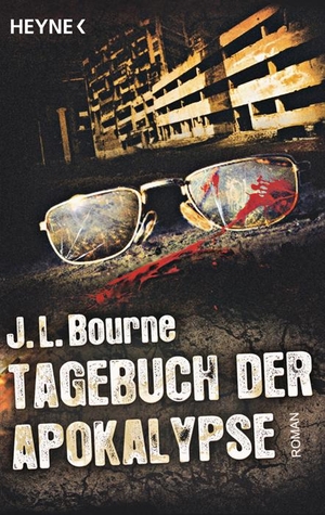 Bourne, J. L.. Tagebuch der Apokalypse 01. Heyne Taschenbuch, 2010.