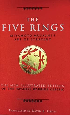 Musashi, Miyamoto. The Five Rings - Miyamoto Musashi's Art of Strategy. Chartwell Books, 2016.