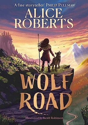 Roberts, Alice. Wolf Road - The bestselling animal adventure from TV's Alice Roberts. Simon & Schuster Ltd, 2023.