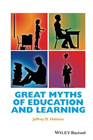 Holmes. Great Myths of Education and L. John Wiley & Sons, 2016.