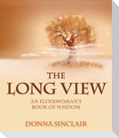 The Long View: An Elderwoman's Book of Wisdom