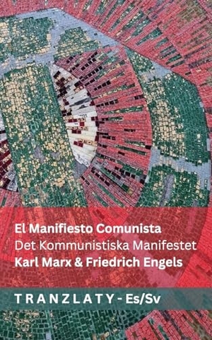 Marx, Karl / Friedrich Engels. El Manifiesto Comunista / Det Kommunistiska Manifestet - Tranzlaty Español Svenska. Tranzlaty, 2025.