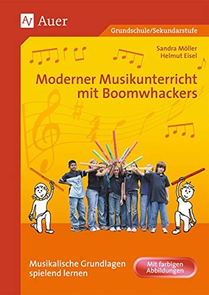 Eisel, Helmut / Sandra Möller. Moderner Musikunterricht mit Boomwhackers - Musikalische Grundlagen spielend lernen | Mit farbigen Abbildungen (1. bis 6. Klasse). Auer Verlag i.d.AAP LW, 2018.