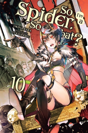 Baba, Okina. So I'm a Spider, So What?, Vol. 10 (Light Novel) - Volume 10. Yen Press, 2020.