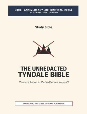 Committee, American Revision / William Tyndale. The Unredacted Tyndale Bible, Vol. IV-A, One Mediator (Matthew-John) - (Formerly known as the "Authorized Version" / King James Version). Independently published, 2026.