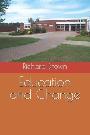 Brown, Richard. Education and Change. Amazon Digital Services LLC - Kdp, 2026.