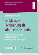 Funktionale Politisierung als informelle Institution