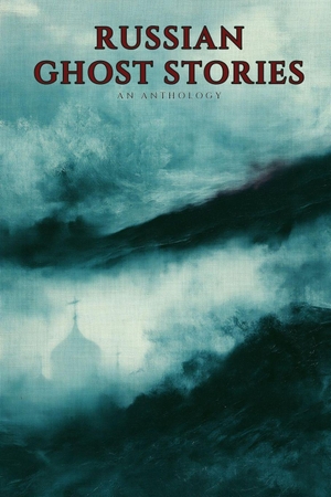 Pushkin, Alexander / Gogol, Nikolai et al. Russian Ghost Stories - An Anthology. CreateSpace Independent Publishing Platform, 2026.
