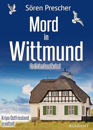 Prescher, Sören. Mord in Wittmund. Ostfrieslandkrimi. Klarant, 2025.