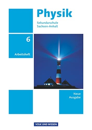 Karau, Dietmar / Thorid Rabe. Physik 6. Schuljahr. Arbeitsheft. Sekundarschule Sachsen-Anhalt. Volk u. Wissen Vlg GmbH, 2010.