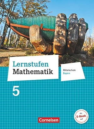 Deeg, Andrea Kristina / Engelstätter, Corina et al. Lernstufen Mathematik  5. Jahrgangsstufe - Mittelschule Bayern - Schülerbuch. Cornelsen Verlag GmbH, 2017.