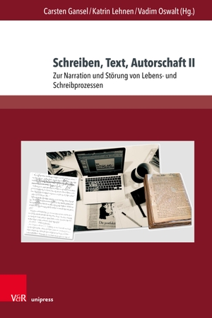 Gansel, Carsten / Katrin Lehnen et al (Hrsg.). Schreiben, Text, Autorschaft 02 - Zur Narration und Störung von Lebens- und Schreibprozessen. V & R Unipress GmbH, 2021.