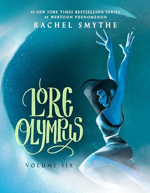 Smythe, Rachel. Lore Olympus: Volume Six. Random House LLC US, 2024.