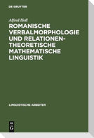 Romanische Verbalmorphologie und relationentheoretische mathematische Linguistik