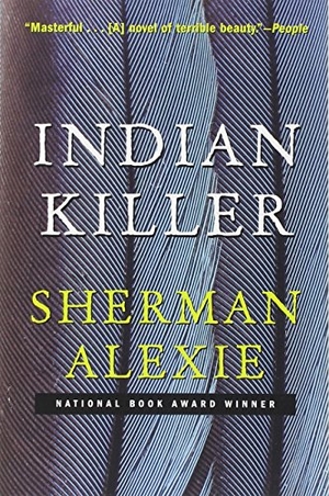 Alexie, Sherman. Indian Killer. Grove Atlantic, 2008.