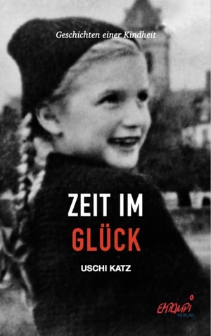 Katz, Uschi. Zeit im Glück - Geschichten einer Kindheit. Empompi Verlag, 2021.