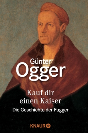 Ogger, Günter. Kauf dir einen Kaiser - Die Geschichte der Fugger. Droemer Knaur, 1979.