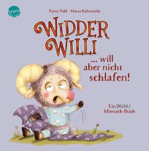 Pohl, Romy. Widder Willi will aber nicht schlafen! Ein (Nicht-)Mitmach-Buch - Pappbilderbuch für Kinder ab 2 Jahren zur spielerischen Begleitung der Autonomiephase mit großer Ausklappseite. Arena Verlag GmbH, 2026.