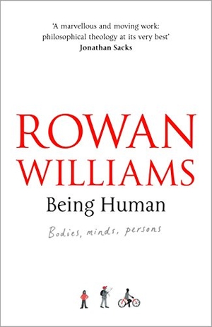 Williams, Rowan. Being Human - Bodies, Minds, Persons. SPCK Publishing, 2018.