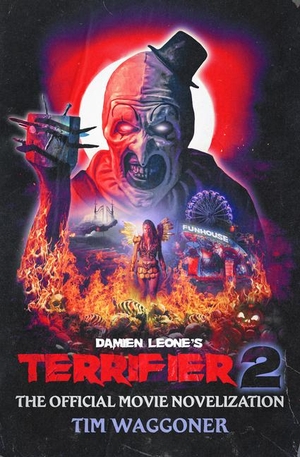 Waggoner, Tim. Terrifier 2. Titan Books Ltd, 2024.