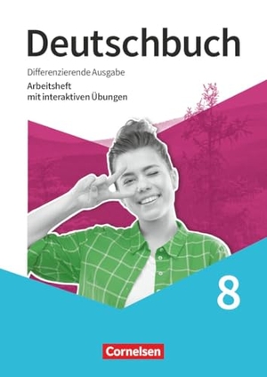 Deutschbuch 8. Schuljahr - Sprach- und Lesebuch - Differenzierende Ausgabe 2020 - Arbeitsheft mit interaktiven Übungen. Cornelsen Verlag GmbH, 2026.