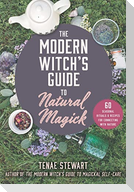 The Modern Witch's Guide to Natural Magick