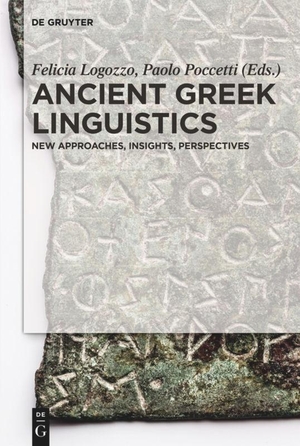 Poccetti, Paolo / Felicia Logozzo (Hrsg.). Ancient Greek Linguistics - New Approaches, Insights, Perspectives. De Gruyter, 2017.