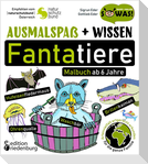 Ausmalspaß + Wissen: Fantatiere - Malbuch ab 6 Jahre. Artenvielfalt artgerecht erkunden für die ganze Familie. Empfohlen vom Naturschutzbund Österreich