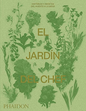 Phaidon Editors. El Jardín del Chef (the Garden Chef) (Spanish Edition). Phaidon Press, 2019.