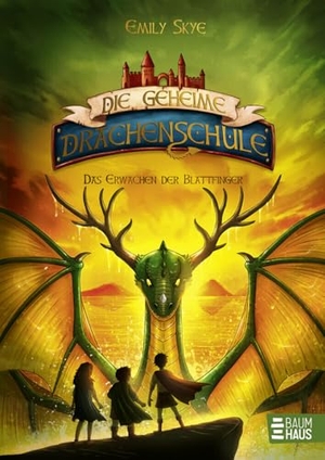 Skye, Emily. Die geheime Drachenschule - Das Erwachen der Blattfinger - Band 4. Baumhaus Verlag GmbH, 2020.