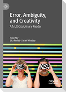 Error, Ambiguity, and Creativity