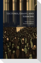 Lectures, Essays, and Sermons
