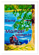 Kleine Mainzer Momente (Wandkalender 2024 DIN A3 hoch), CALVENDO Monatskalender