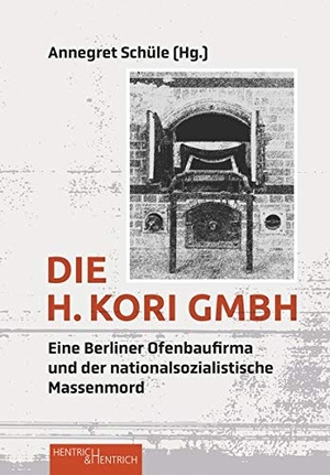 Schüle, Annegret (Hrsg.). Die H. Kori GmbH - Eine Berliner Ofenbaufirma und der nationalsozialistische Massenmord. Hentrich & Hentrich, 2022.