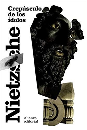 Nietzsche, Friedrich. Crepúsculo de los ídolos : o cómo se filosofa con el martillo. Alianza Editorial, 2013.