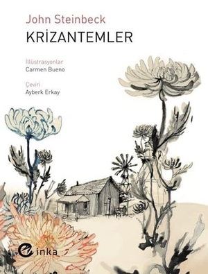Steinbeck, John. Krizantemler. Inka Yayinlari, 2019.