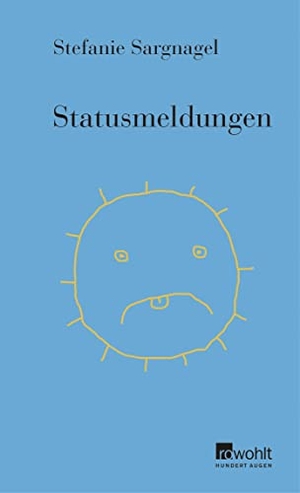 Sargnagel, Stefanie. Statusmeldungen. Rowohlt Verlag GmbH, 2017.