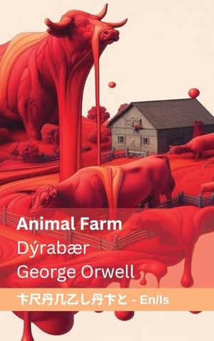 Orwell, George. Animal Farm / Dýrabær - Tranzlaty English Íslenska. Orangebooks Publication, 2024.