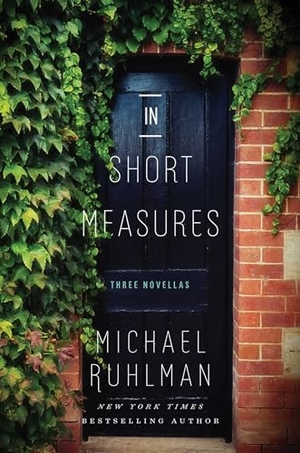 Ruhlman, Michael. In Short Measures - Three Novellas. Simon & Schuster UK Ltd, 2015.