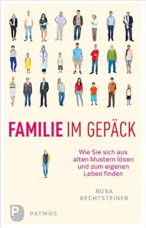 Rechtsteiner, Rosa. Familie im Gepäck - Wie Sie sich aus alten Mustern lösen und zum eigenen Leben finden. Patmos-Verlag, 2015.