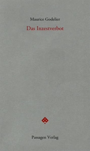 Godelier, Maurice. Das Inzestverbot. Passagen Verlag Ges.M.B.H, 2025.