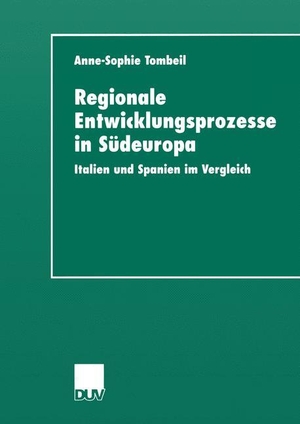 Tombeil, Anne-Sophie. Regionale Entwicklungsprozesse in Südeuropa - Italien und Spanien im Vergleich. Deutscher Universitätsverlag, 1999.
