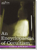An Encyclopaedia of Occultism