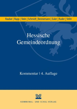 Rauber, David / Rupp, Matthias et al. Hessische Gemeindeordnung (HGO) - Kommentar. Kommunal-u.Schul-Verlag, 2021.