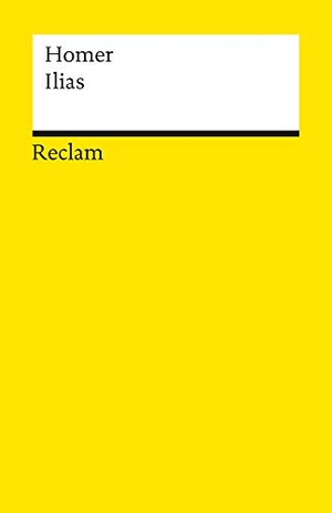 Homer. Ilias - Homer - Literatur-Klassiker; Groß-Epos; Weltliteratur - 249. Reclam Philipp Jun., 1986.