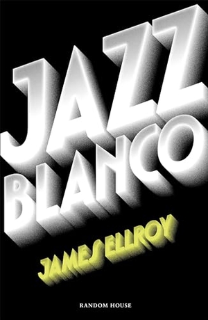 Ellroy, James. Jazz Blanco / White Jazz. Prh Grupo Editorial, 2018.