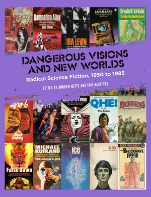 Nette, Andrew / Iain McIntyre (Hrsg.). Dangerous Visions and New Worlds: Radical Science Fiction, 1950-1985. PM Press, 2021.