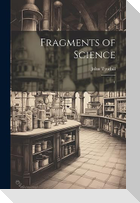 Fragments of Science: 1