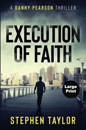 Taylor, Stephen. Execution of Faith - Large Print. Stephen Taylor Books, 2026.